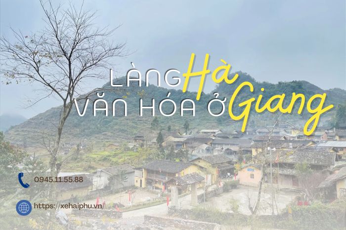 Khám phá vẻ đẹp làng văn hóa ở Hà Giang.